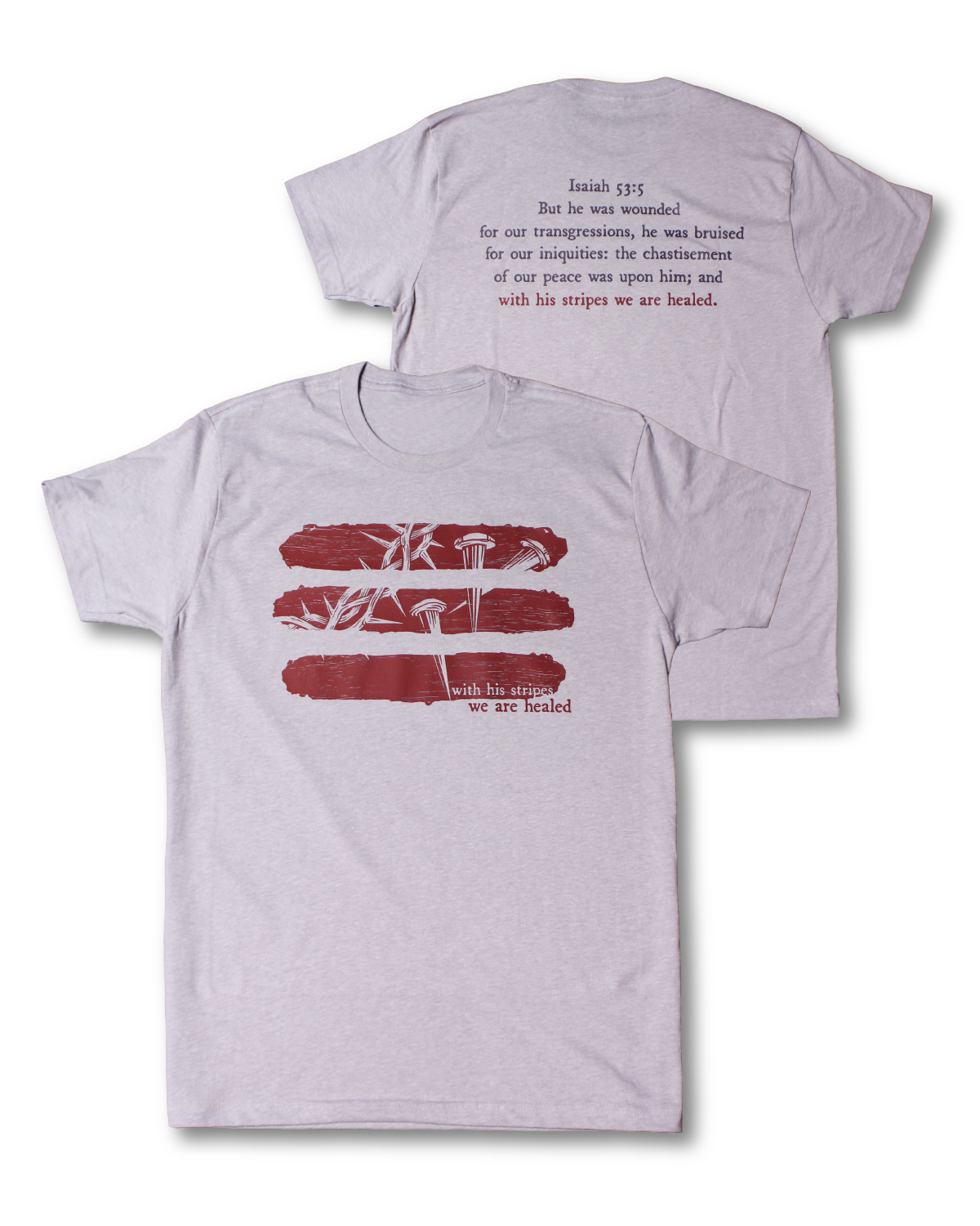 Light heather gray Christian T-shirt featuring a red crown of thorns and nail graphic on the front with the Bible verse “with his stripes we are healed,” plus Isaiah 53:5 scripture printed on the back. Faith-based inspirational apparel.